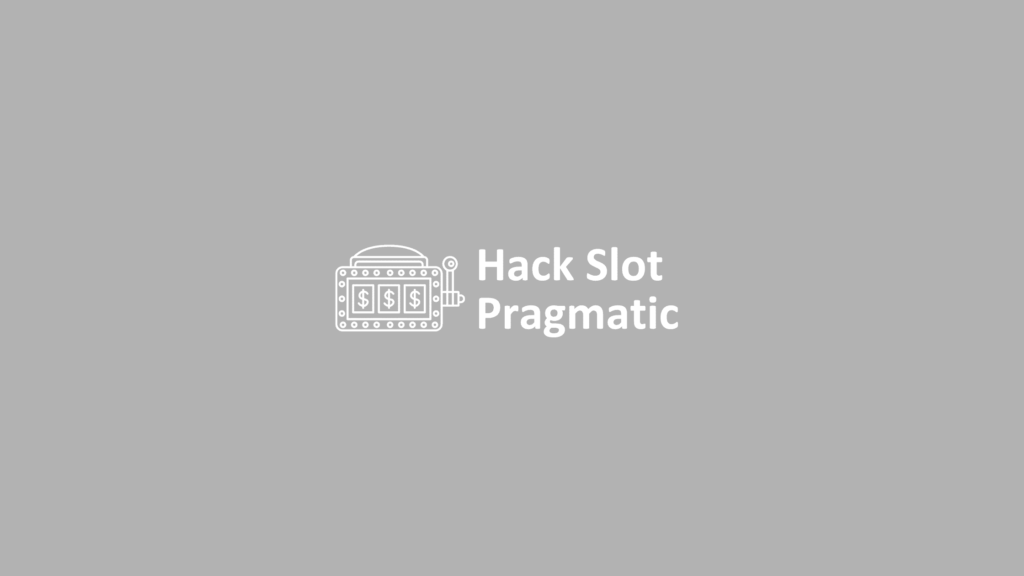 cara hack slot pragmatic